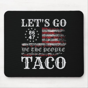 Trump Always Chickens Out Let's Go Taco Funny Meme Mouse Pad