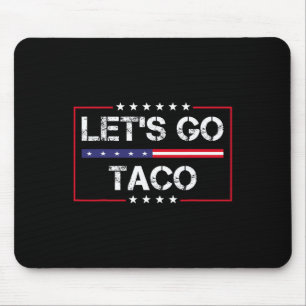 Trump Always Chickens Out Let's Go Taco Funny Meme Mouse Pad