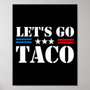 Trump Always Chickens Out Let's Go Taco Funny Meme Poster