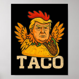 Trump Always Chickens Out Let's Go Taco Funny Poster