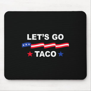 Trump Always Chickens Out Let's Go Taco Funny Tee Mouse Pad