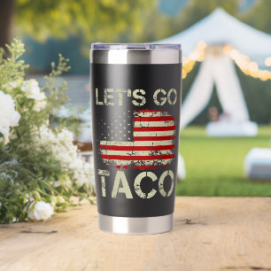 Trump Always Chickens Out Let's Go Taco Insulated Tumbler