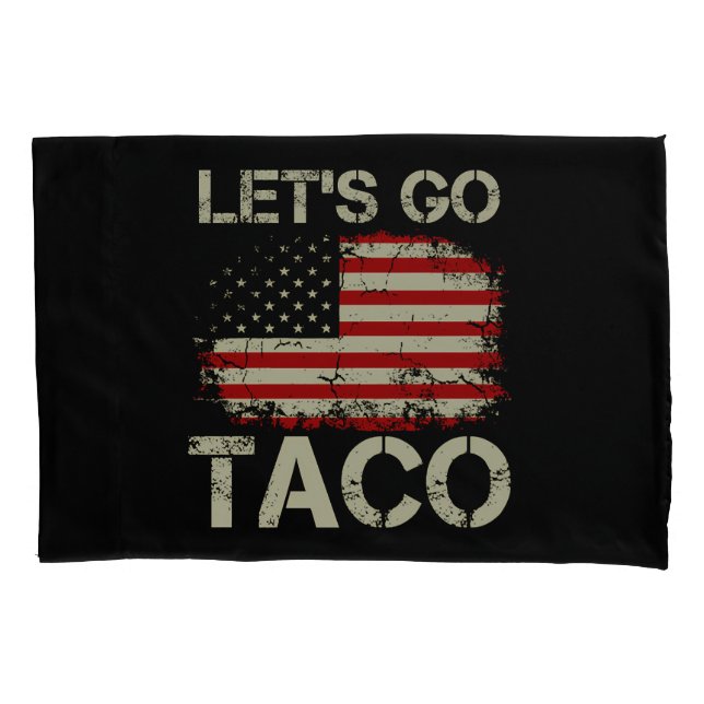 Trump Always Chickens Out Let's Go Taco Pillowcase (Front)