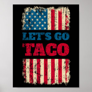 Trump Always Chickens Out Let's Go Taco Poster
