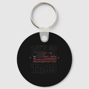 Trump Always Chickens Out Let's Go Taco Shirt  Key Ring