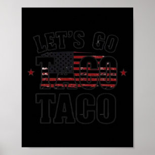 Trump Always Chickens Out Let's Go Taco Shirt Poster