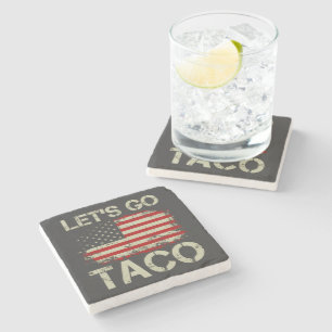 Trump Always Chickens Out Let's Go Taco Stone Coaster