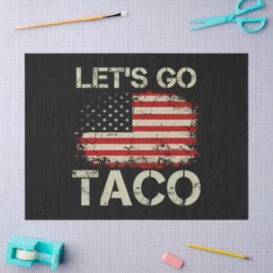 Trump Always Chickens Out Let's Go Taco Tissue Paper