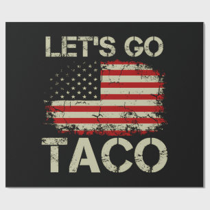 Trump Always Chickens Out Let's Go Taco Wrapping Paper