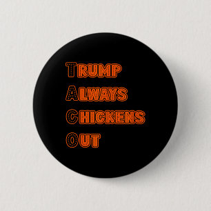 Trump Always Chickens Out Meme 6 Cm Round Badge