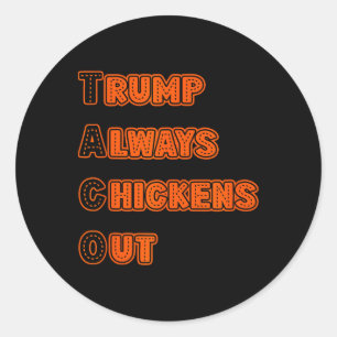 Trump Always Chickens Out Meme Classic Round Sticker