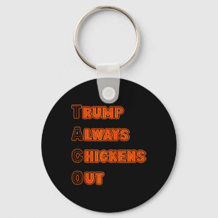 Trump Always Chickens Out Meme Key Ring