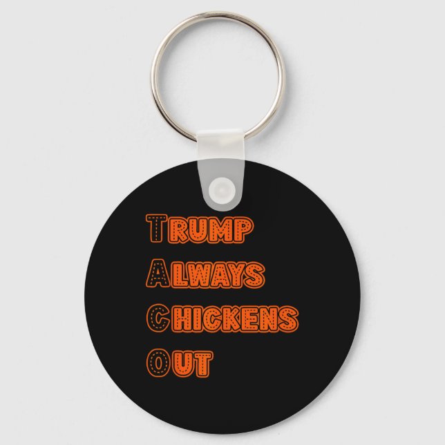 Trump Always Chickens Out Meme  Key Ring (Front)