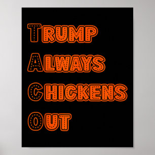Trump Always Chickens Out Meme Poster