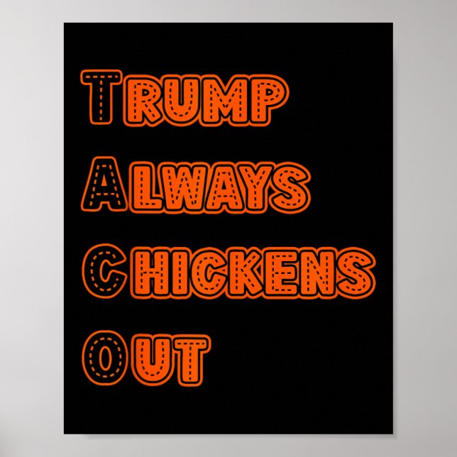 Trump Always Chickens Out Meme  Poster (Front)