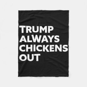 Trump Always Chickens Out - Taco 1 Fleece Blanket