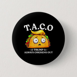 Trump Always Chickens Out Taco Funny Taco Trump Sh 6 Cm Round Badge