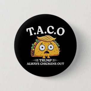 Trump Always Chickens Out Taco Funny Taco Trump Sh 6 Cm Round Badge