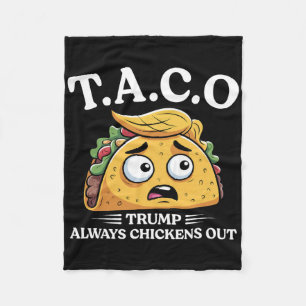 Trump Always Chickens Out Taco Funny Taco Trump Sh Fleece Blanket