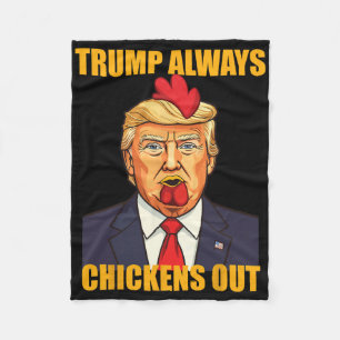 Trump Always Chickens Out Taco Funny Trump Chicken Fleece Blanket