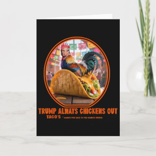 Trump Always Chickens Out -taco Shop Card