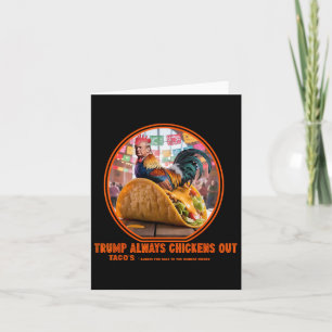 Trump Always Chickens Out -taco Shop Card