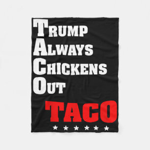 Trump Always Chickens Out Taco Trade Funny Meme 10 Fleece Blanket