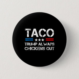 Trump Always Chickens Out Taco Trade Funny Meme 1 6 Cm Round Badge