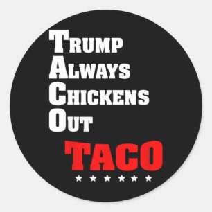 Trump Always Chickens Out Taco Trade Funny Meme 3 Classic Round Sticker