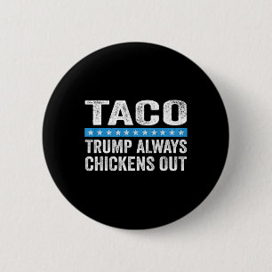 Trump Always Chickens Out Taco Trade Funny Meme 6 Cm Round Badge