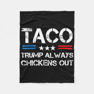 Trump Always Chickens Out Taco Trade Funny Meme 6  Fleece Blanket