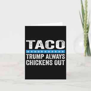 Trump Always Chickens Out Taco Trade Funny Meme  Card