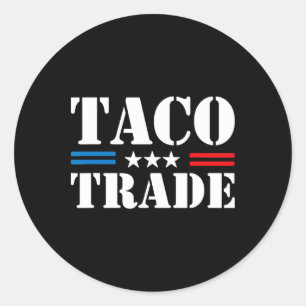 Trump Always Chickens Out Taco Trade Funny Meme Classic Round Sticker