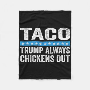 Trump Always Chickens Out Taco Trade Funny Meme Fleece Blanket