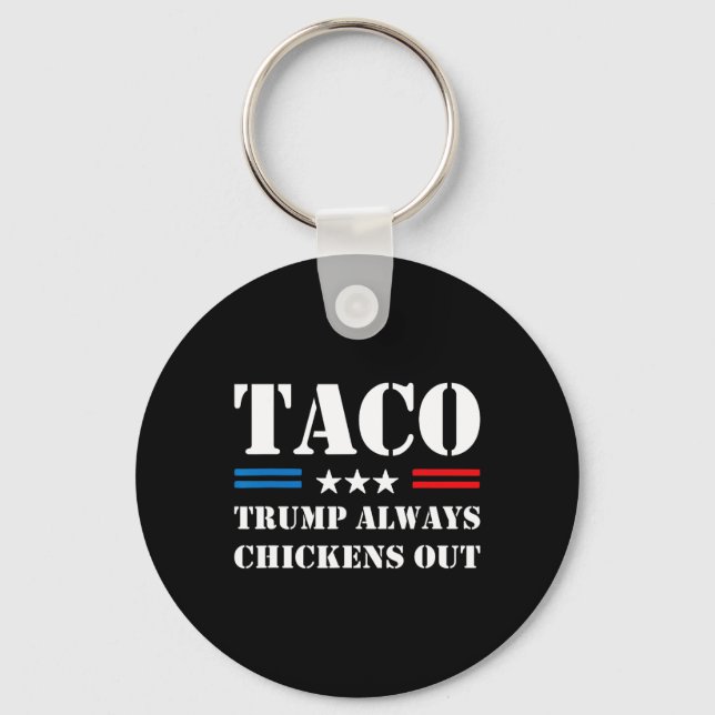 Trump Always Chickens Out Taco Trade Funny Meme  Key Ring (Front)