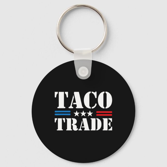 Trump Always Chickens Out Taco Trade Funny Meme  Key Ring (Front)