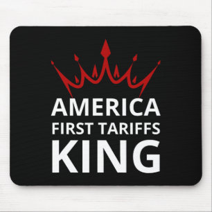 Trump America First Tariffs King Tariffs Work Trum Mouse Pad