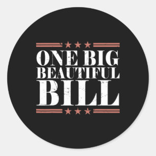Trump American Big Bill One Big Beautiful Bill Pol Classic Round Sticker