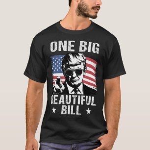 Trump American Big Bill One Big Beautiful Bill Pol T-Shirt