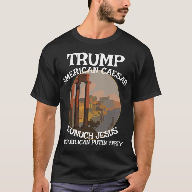 Trump American Caesar Republican Despot Resist T-Shirt (Front)