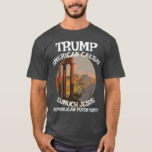 Trump American Caesar Republican DespotResist T-Shirt