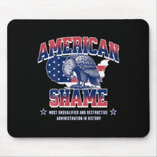 Trump Americans Eagle Shame Unqualified Destructiv Mouse Pad