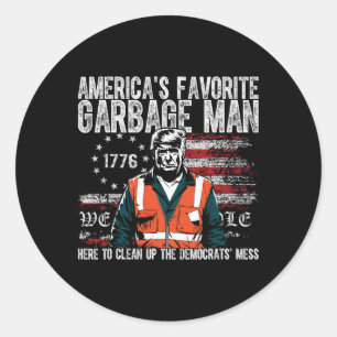 Trump America's Favorite Garbyge Man Trump In Tras Classic Round Sticker