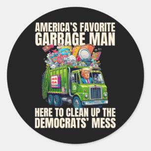 Trump America's Favorite Garbyge Man Trump In Tras Classic Round Sticker