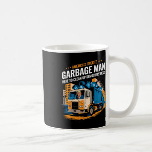 Trump America's Favorite Garbyge Man Trump In Tras Coffee Mug