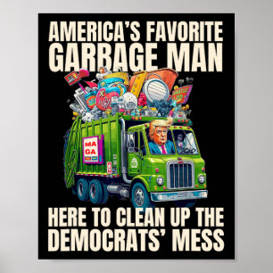Trump America's Favorite Garbyge Man Trump In Tras Poster