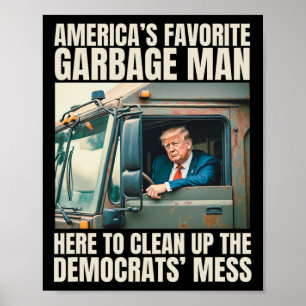 Trump America's Favorite Garbyge Man Trump In Tras Poster