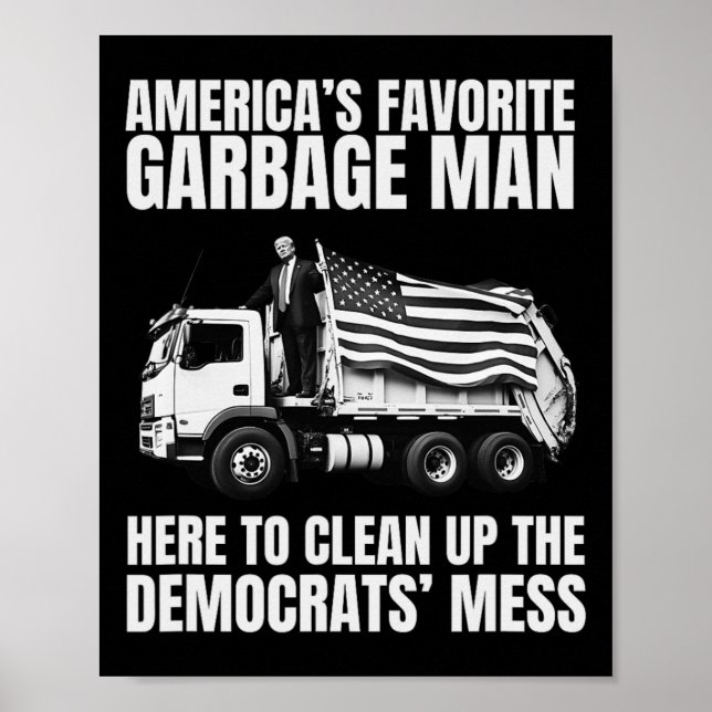 Trump America's Favourite Garbage Man Trash Truck  Poster (Front)