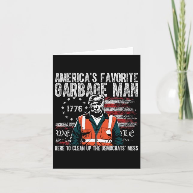 Trump America's Favourite Garbage Man Trump In Tra Card (Front)