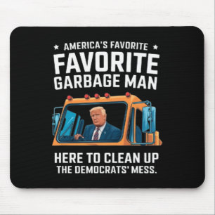 Trump America's Favourite Garbage Man Trump In Tra Mouse Pad